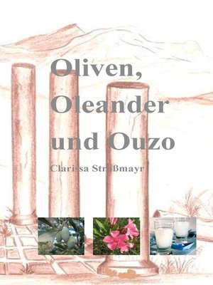 cover image of Oliven, Oleander und Ouzo